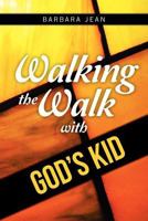 Walking the Walk with God's Kid 1480096601 Book Cover