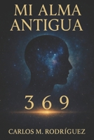 Mi alma antigua B0FTWVBGCG Book Cover