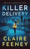 Killer Delivery: A Serial Killer Crime Novel (A Dana Capone Mystery, #1) 1736728970 Book Cover