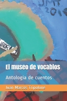 El museo de vocablos: Antolog�a de cuentos 1677050527 Book Cover
