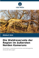 Die Waldreservate der Region im äußersten Norden Kameruns (German Edition) 6200756694 Book Cover