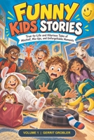Funny Kids Stories: True-to-Life and Hilarious Tales of Mischief, Mix-Ups, and Unforgettable Moments B0HJQ2YKZJ Book Cover
