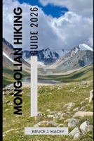 MONGOLIAN HIKING GUIDE 2026 B0H6CJN9QW Book Cover