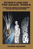 Science and the Pre-Adamic World 1597556963 Book Cover