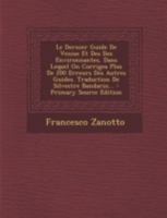Le Dernier Guide de Venise Et Des Iles Environnantes, Dans Lequel on Corrigea Plus de 200 Erreurs Des Autres Guides. Traduction de Silvestre Bandarin... 0274926776 Book Cover