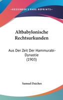Altbabylonische Rechtsurkunden: Aus Der Zeit Der Hammurabi-Dynastie (1903) 1160781087 Book Cover
