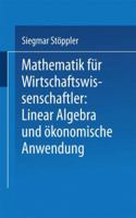 Mathematik Fur Wirtschaftswissenschaftler Lineare Algebra Und Okonomische Anwendung 3531111426 Book Cover
