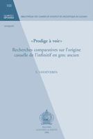 Prodige a Voir: Recherches Comparatives Sur l'Origine Casuelle de l'Infinitif En Grec Ancien 9042908351 Book Cover