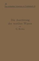 Die Ausrustung Der Textilen Waren: Mit Einem Anhange Die Filz- Und Watten-Herstellung 3642891284 Book Cover