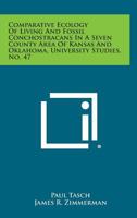 Comparative Ecology of Living and Fossil Conchostracans in a Seven County Area of Kansas and Oklahoma, University Studies, No. 47 1258710633 Book Cover