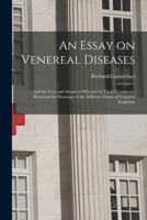 An Essay on Venereal Diseases, and the Uses and Abuses of Mercury in Their Treatment .. 1013850483 Book Cover