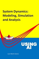 System Dynamics: Modeling, Simulation and Analysis: Practical guide with examples for the design of industrial, economic, biological, engineering and environmental models. (Business Dynamics) B089CRZG3Z Book Cover