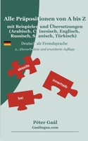 Alle Präpositionen von A bis Z mit Beispielen und Übersetzungen (Arabisch, Chinesisch, Englisch, Russisch, Spanisch, Türkisch): Deutsch als Fremdsprache (German Edition) 3734758831 Book Cover
