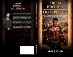 FROM BROKEN TO OUTSPOKEN: Recover your self-esteem and live peacefully through deep reflections while conquering everyday life B0H6WBY4M1 Book Cover