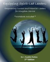 Equipping Spirit-Led Leaders: Empowering Current and Potential Leaders for Kingdom Service 0986238929 Book Cover