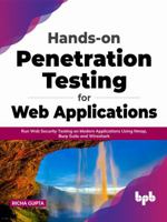 Hands-On Penetration Testing for Web Applications: Run Web Security Testing on Modern Applications Using Nmap, Burp Suite and Wireshark 9389328543 Book Cover