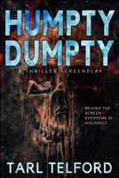 Humpty Dumpty: A Thriller Screenplay 1654202665 Book Cover