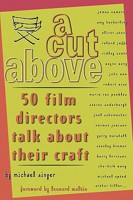A CUT ABOVE: 50 Film Directors Talk About Their Craft 1580650007 Book Cover