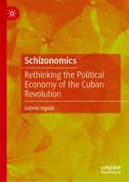 Schizonomics: Rethinking the Political Economy of the Cuban Revolution 3032244471 Book Cover