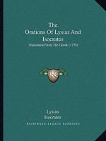 The Orations Of Lysias And Isocrates: Translated From The Greek 1104397943 Book Cover
