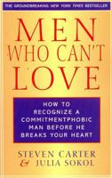 Men Who Can't Love: How to Recognize a Commitmentphobic Man Before He Breaks Your Heart 042517445X Book Cover