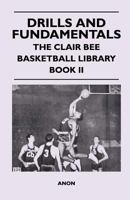 Drills and Fundamentals Basketball Library - Book II B0007FRP8I Book Cover