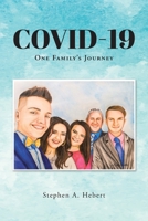 Covid-19: One Family's Journey 1639036121 Book Cover