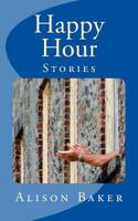 Happy Hour: Stories 0692025596 Book Cover