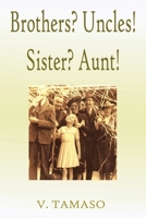 Brothers? Uncles! Sister? Aunt! 1664104453 Book Cover