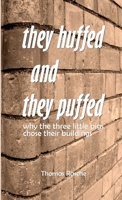 They Huffed and They Puffed: Why The Three Little Pigs Chose Their Buildings 0244406170 Book Cover
