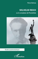 Wilhelm Reich ou le complexe de Prométhée (Études Psychanalytiques) (French Edition) 2343109702 Book Cover