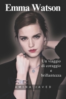 Emma Watson: Un viaggio di coraggio e brillantezza (Italian Edition) B0FJ5MMSQV Book Cover