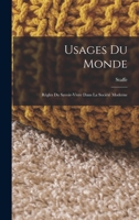 Usages Du Monde: Règles Du Savoir-Vivre Dans La Société Moderne 1019087927 Book Cover