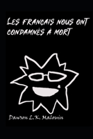 Les français nous ont condamnés a mort (French Edition) B0HDJHVT2H Book Cover