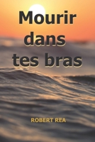 MOURIR DANS TES BRAS 2956769308 Book Cover