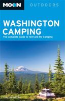 Moon Washington Camping: The Complete Guide to Tent and RV Camping (Moon Outdoors) 1612387756 Book Cover