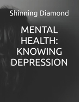 Mental Health: Knowing Depression B0BM3YG26B Book Cover