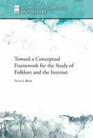 Toward a Conceptual Framework for the Study of Folklore and the Internet 0874219655 Book Cover