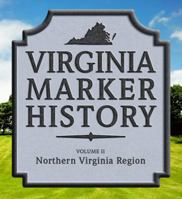 Virginia Marker History Volume II: Northern Virginia Region 0984317910 Book Cover