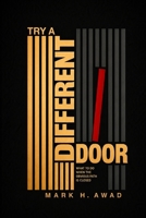 Try a Different Door: What to Do When the Obvious Path Is Closed B0HH7ZXHGS Book Cover