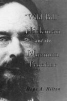 "Wild Bill" Hickman and the Mormon Frontier 0941214672 Book Cover