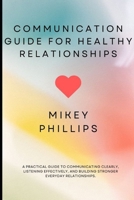 Communication Guide for Healthy Relationships B0GK14SHCZ Book Cover