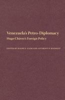 Venezuela's Petro-Diplomacy: Hugo Chávez's Foreign Policy 0813061423 Book Cover