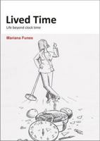Lived Time: Life Beyond Clock Time 1852526548 Book Cover