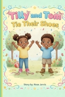 Tilly and Tom Tie Their Shoes! B0GS4L3HVM Book Cover