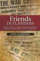 Friends in Flanders: Humanitarian Aid Administered by the Friends' Ambulance Unit during the First World War 1845198719 Book Cover
