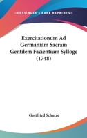 Exercitationum Ad Germaniam Sacram Gentilem Facientium Sylloge (1748) 1166043118 Book Cover