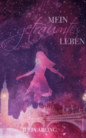 Mein geträumtes Leben (German Edition) 3347623908 Book Cover