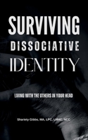 Surviving Dissociative Identity: Living with the Others in Your Head B0BPVX4V2G Book Cover