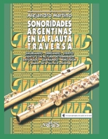SONORIDADES ARGENTINAS EN LA FLAUTA TRAVERSA: pilares de la técnica universal B08CWG63KK Book Cover